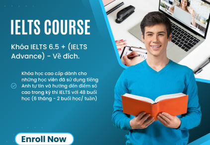 Khóa IELTS 6.5 + (IELTS Advance) - Về đích