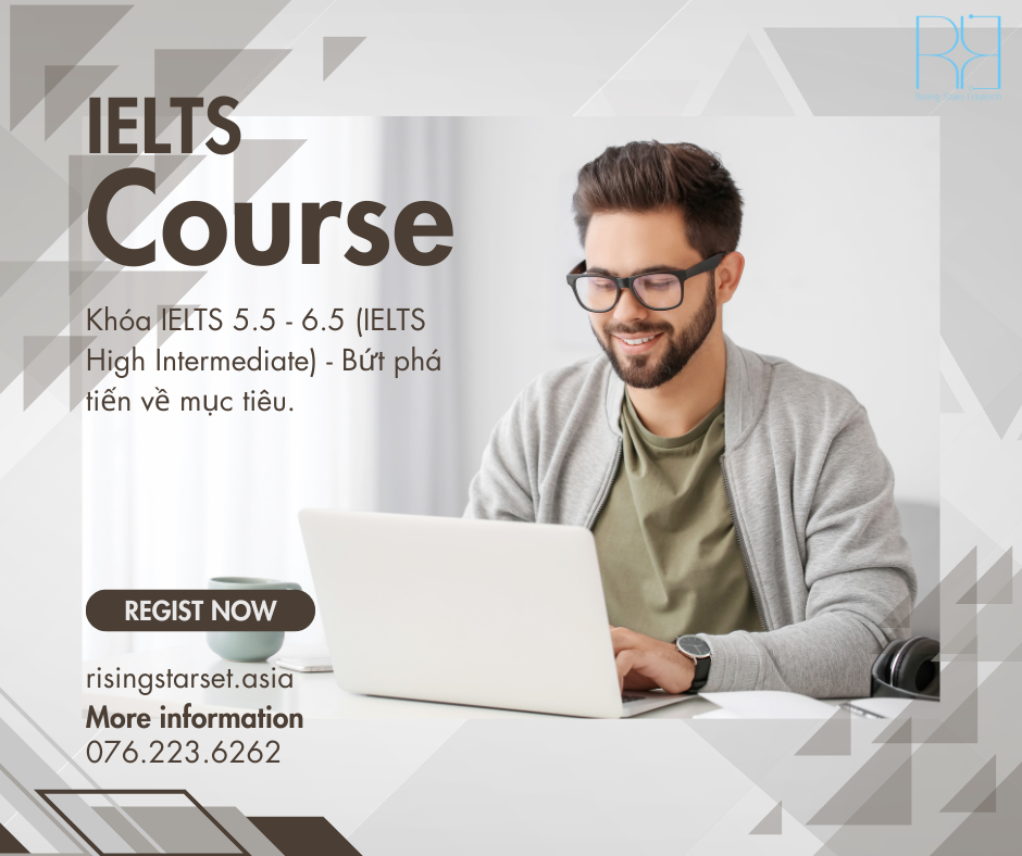 Khóa IELTS 5.5 - 6.5 (IELTS High Intermediate) - Bứt phá tiến về mục tiêu